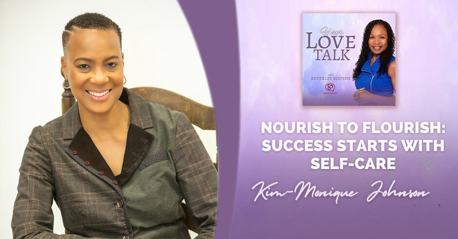 Nourish To Flourish: Success Starts With Self-Care